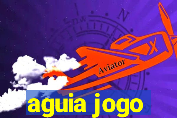 aguia jogo